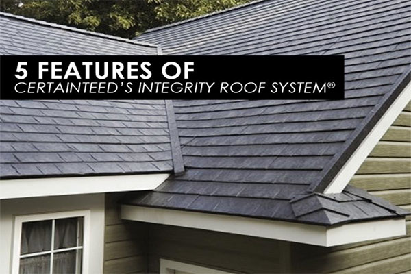 5 Features of CertainTeed’s Integrity Roof System