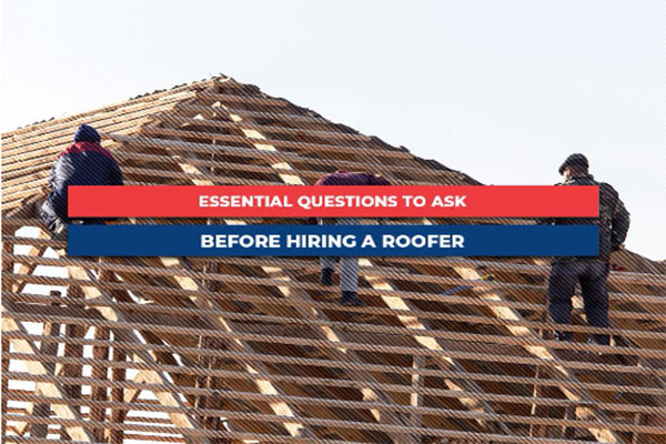Essential Questions to Ask Before Hiring a Roofer